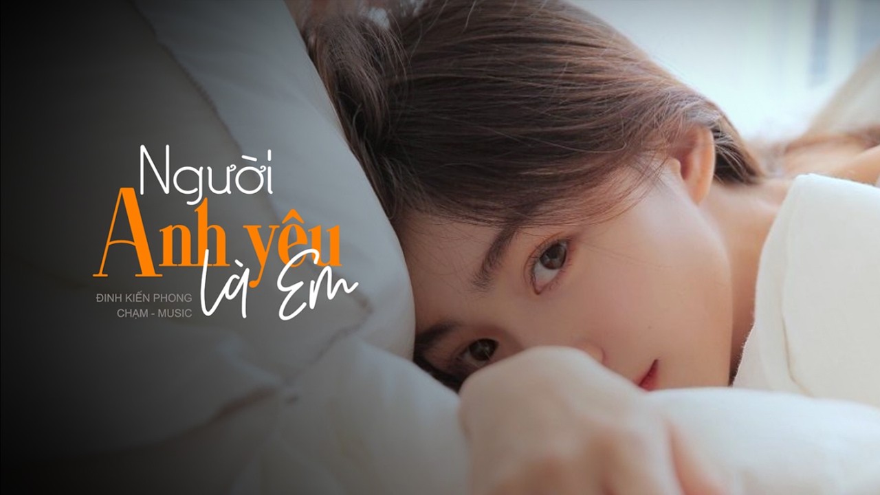 Người Anh Yêu Là Em | Đinh Kiến Phong | Bản Cover Đầy Cảm Xúc Hot TikTok
