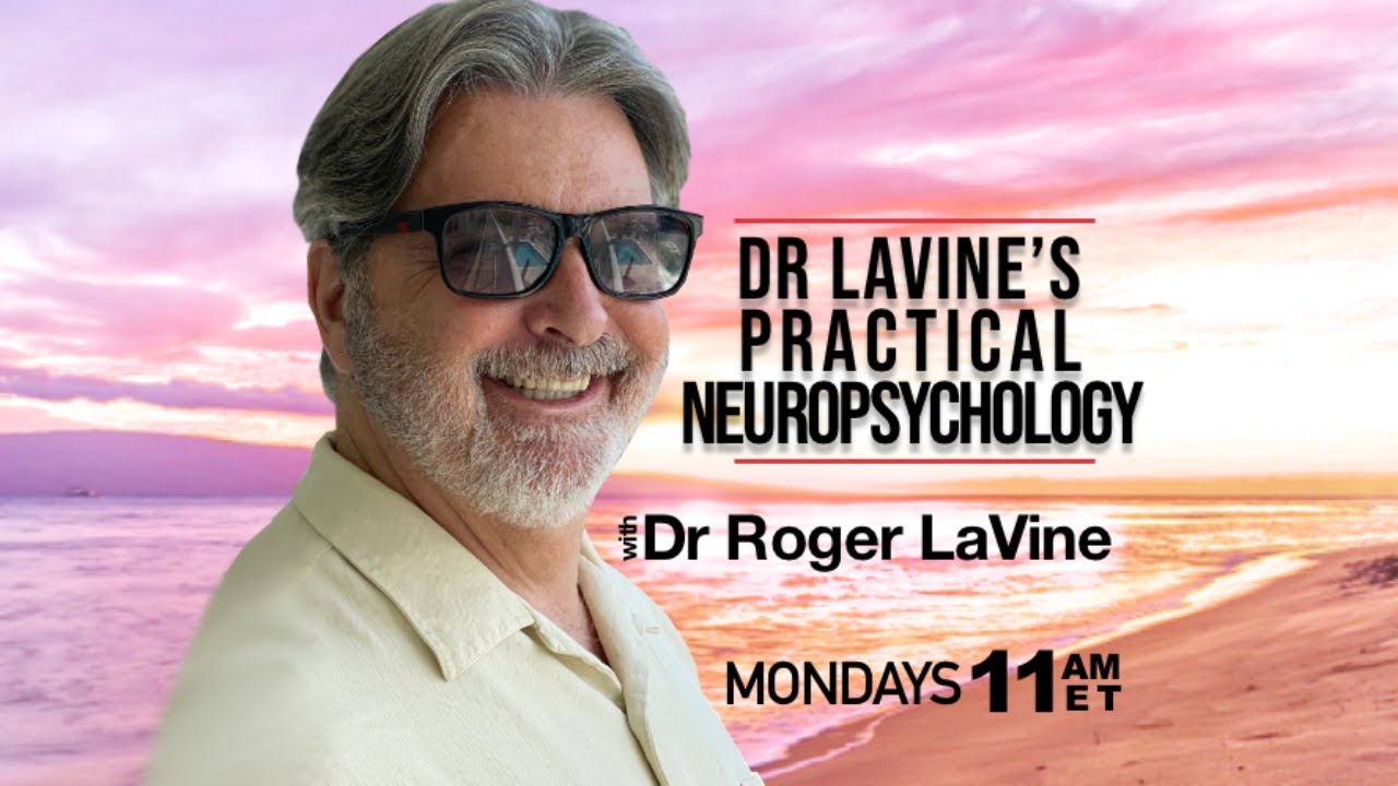 Dr. Lavine's Practical Neuropsychology - 06/23/25