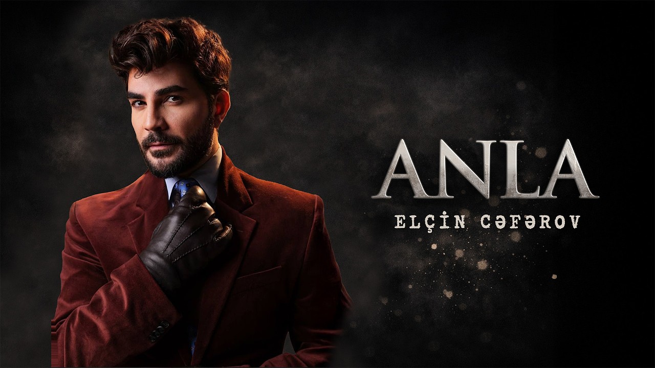 Elçin Cəfərov – Anla (Rəsmi Audio)