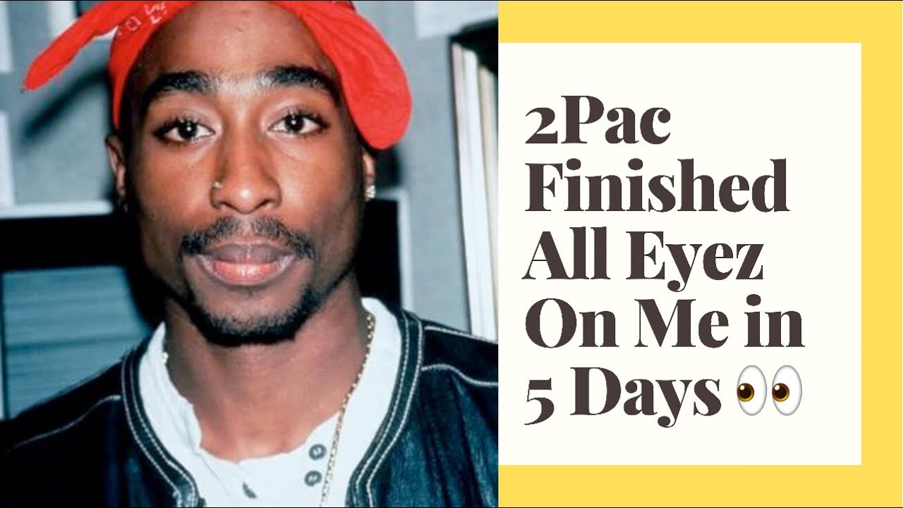 2PAC (Tupac Shakur) Finished All Eyez On Me in 5 Days: insane Work Ethic