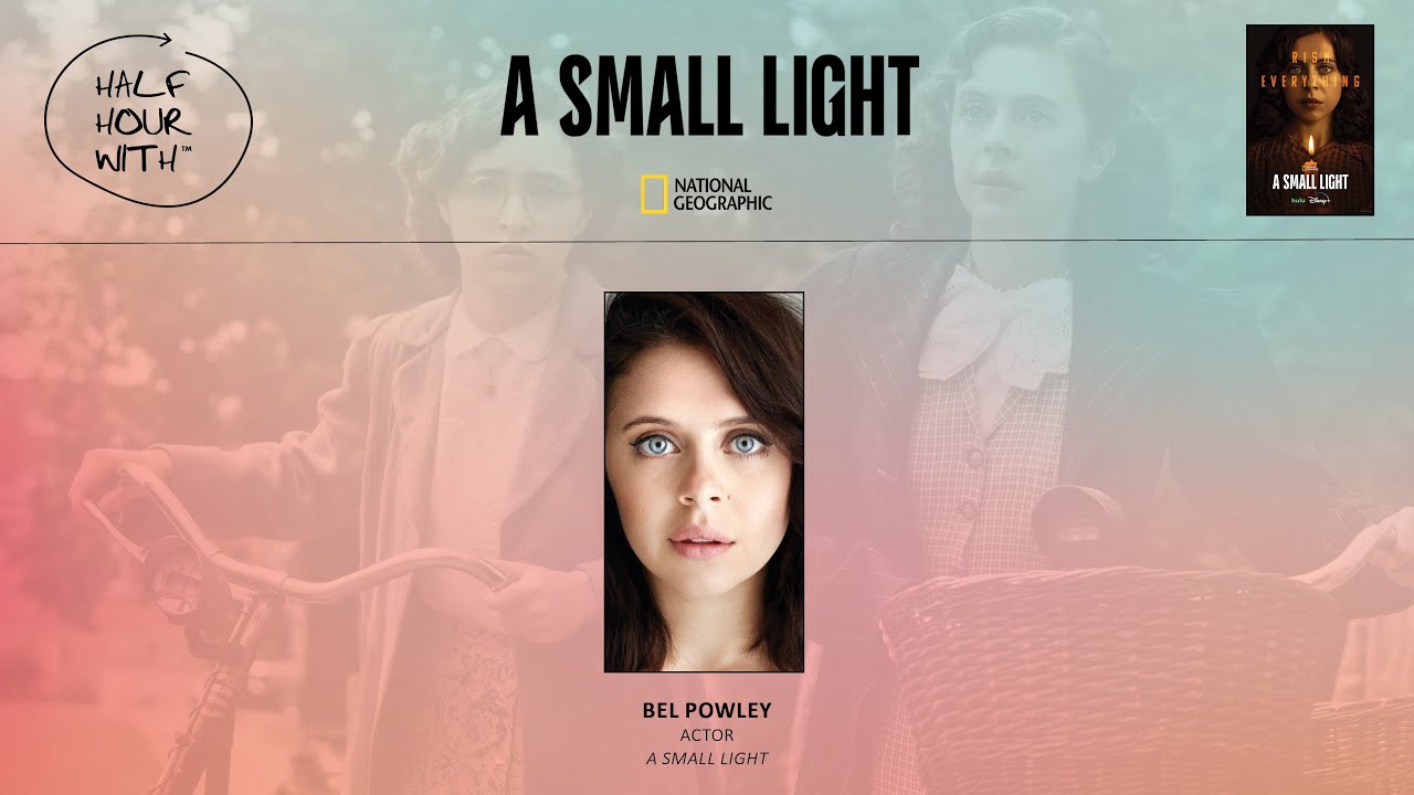 Half Hour With: A Small Light (Bel Powley)