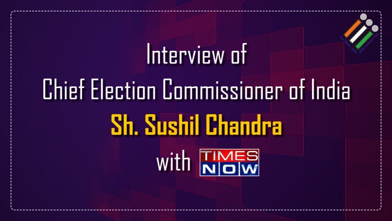 Watch the complete interview of CEC Shri Sushil Chandra with Times Now on March 10, 2022