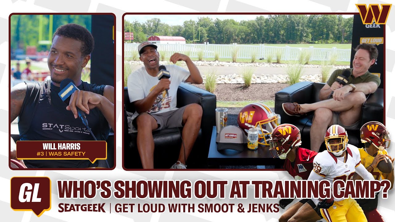 S Will Harris on the Show, Latest Training Camp Updates & Who's That Camper? | Commanders | Get Loud
