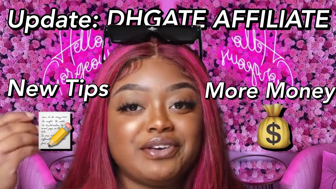 HOW TO BECOME A DHGATE AFFILIATE | UPDATED INFO & MORE MONEY$$