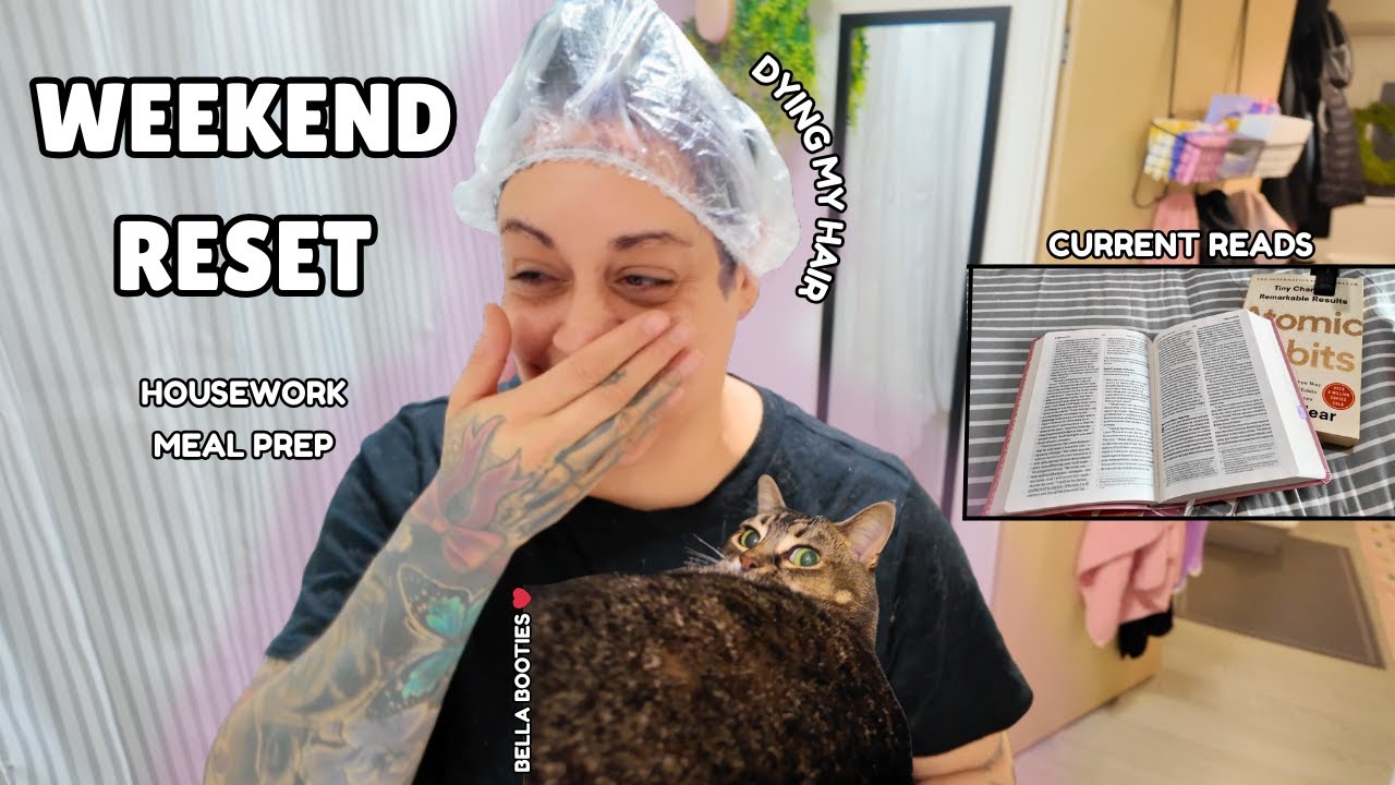 Weekend Reset | Dying My Hair, Meal Prep and Housework