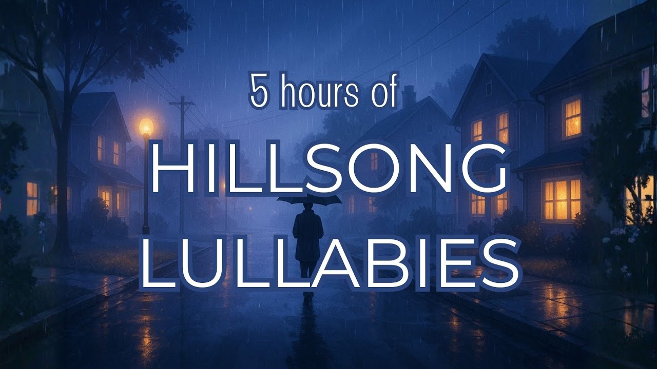 Hillsong Lullabies (Piano) | 5 Hours of Peaceful Sleep Music