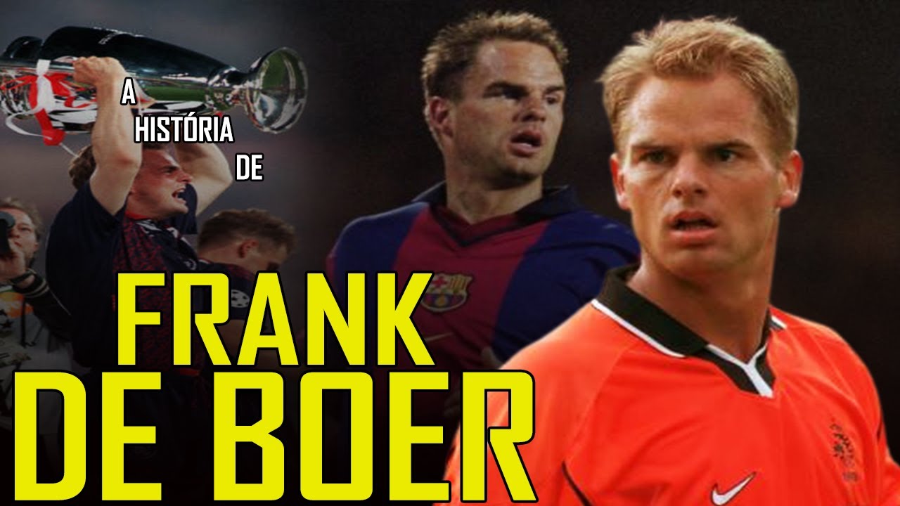 A HISTÓRIA DE FRANK DE BOER - ZAGUEIRO CRAQUE DA HOLANDA E BRIGA COM GABIGOL NA INTER!