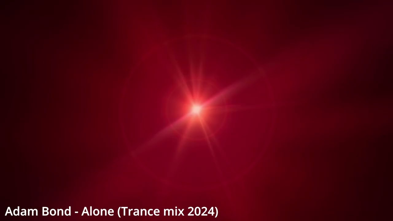 Adam Bond - Alone (Trance mix 2024)