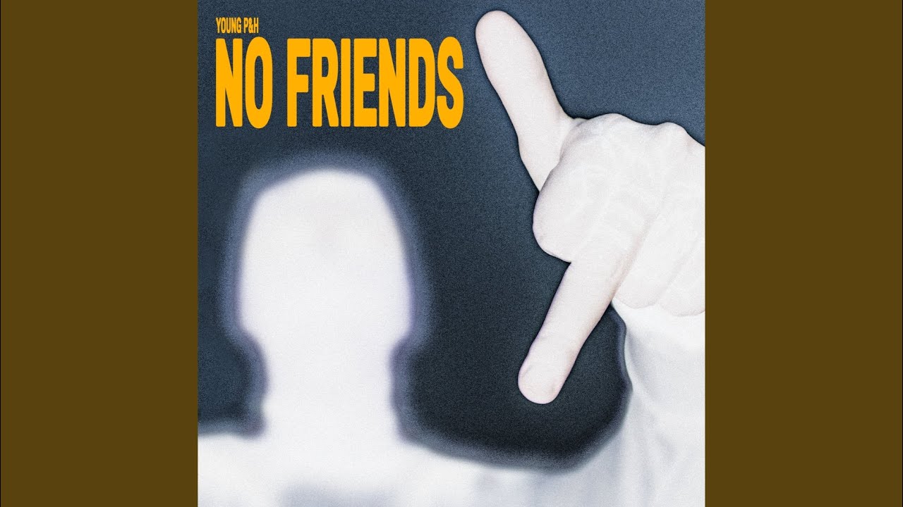 NO FRIENDS