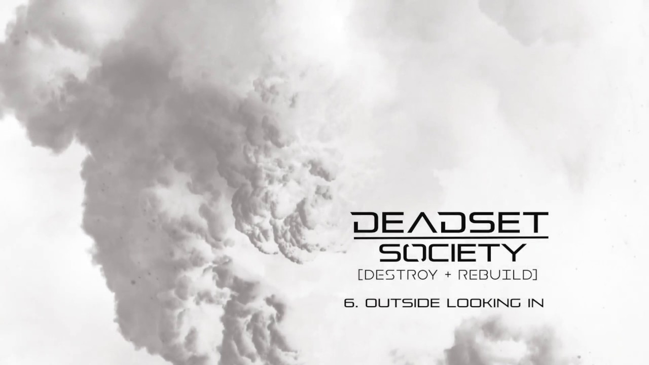 DEADSET SOCIETY - Outside Looking In
