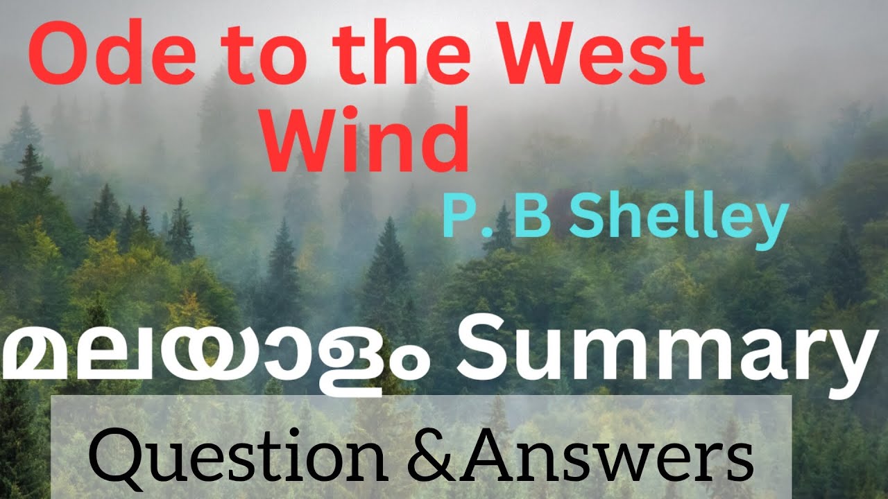 മലയാളം Summary of the poem Ode to the West Wind by P. B Shelley.