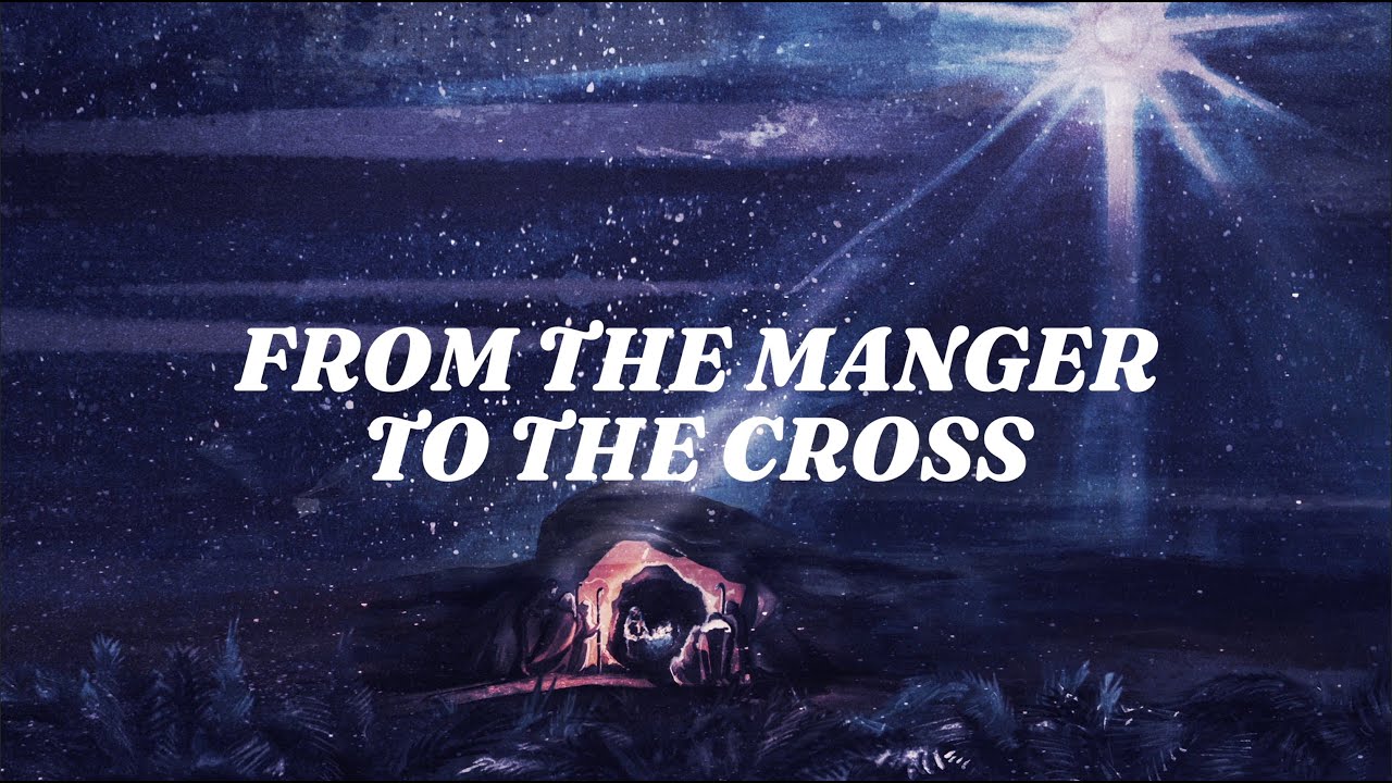 From the Manger to the Cross - BEAR VALLEY WORSHIP [Official Lyric Video]