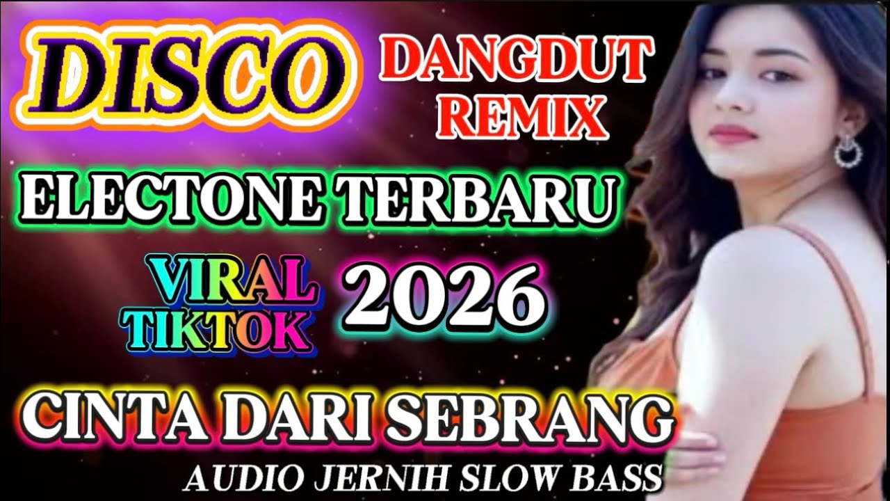 DJ CINTA DARI SEBRANG - REMIX ELECTONE TERBARU VIRAL TIKTOK 2026💥AUDIO JERNIH BASS MANTAP 