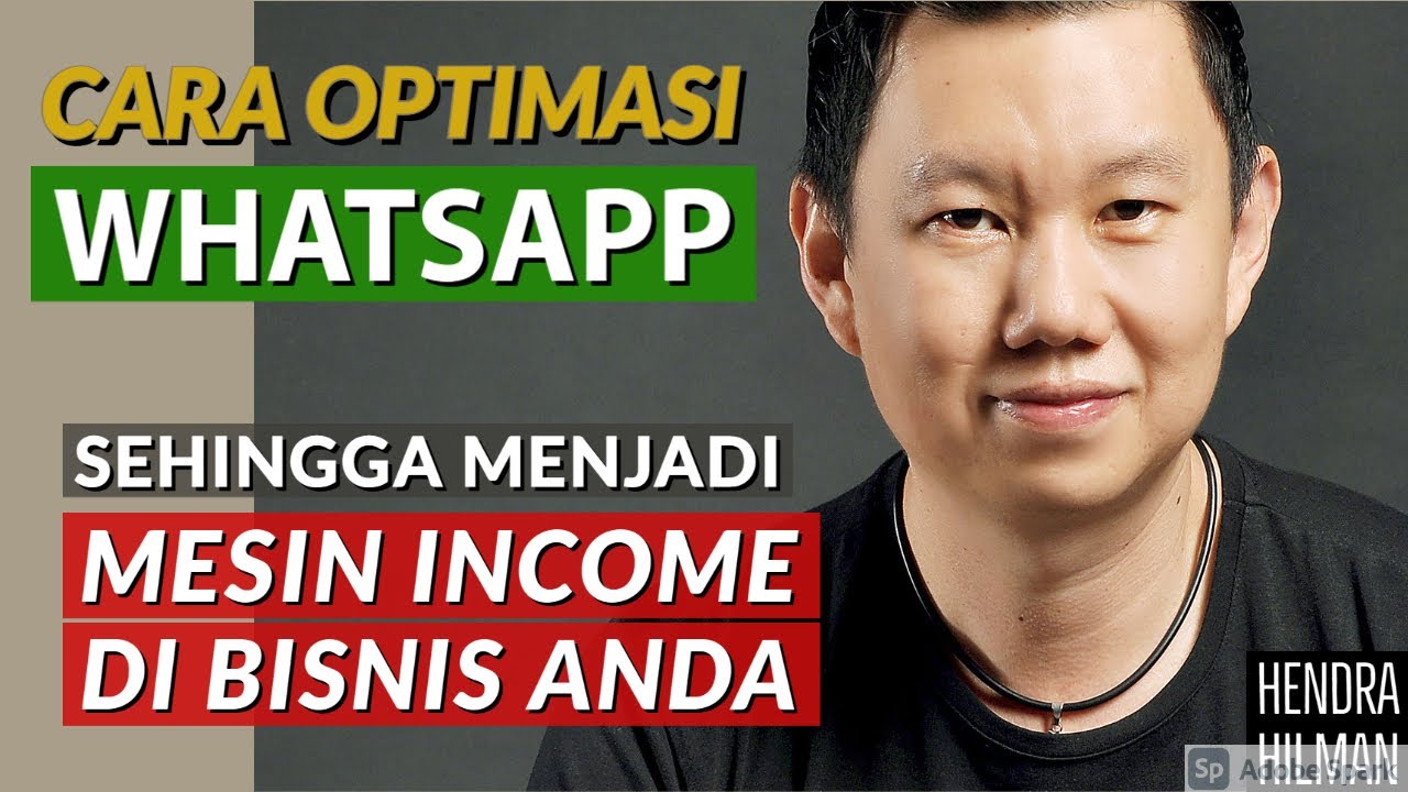 CARA OPTIMASI WHATSAPP SEHINGGA MENJADI MESIN INCOME DI BISNIS ANDA!