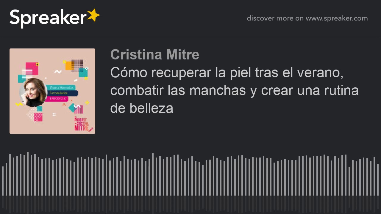 Cómo recuperar la piel tras el verano, combatir las manchas y crear una rutina de belleza