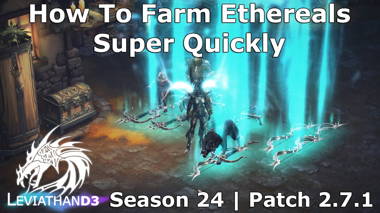 [Diablo 3] How To Farm Ethereals Efficiently | Season 24 Patch 2.7.1
