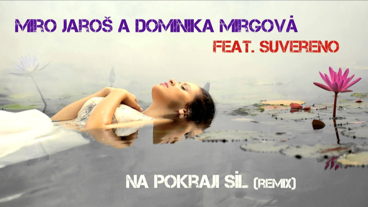 Miro Jaros & Dominika Mirgova feat. Suvereno - Na pokraji sil