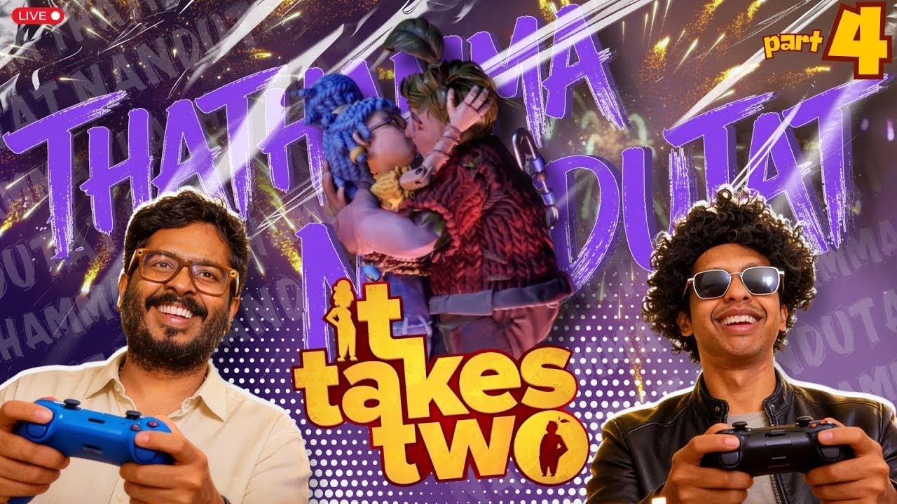 🔴It Takes Two  |  @GAMERTHATHAMMA369 | Malayalam Gameplay | PART 4 | Nandutat