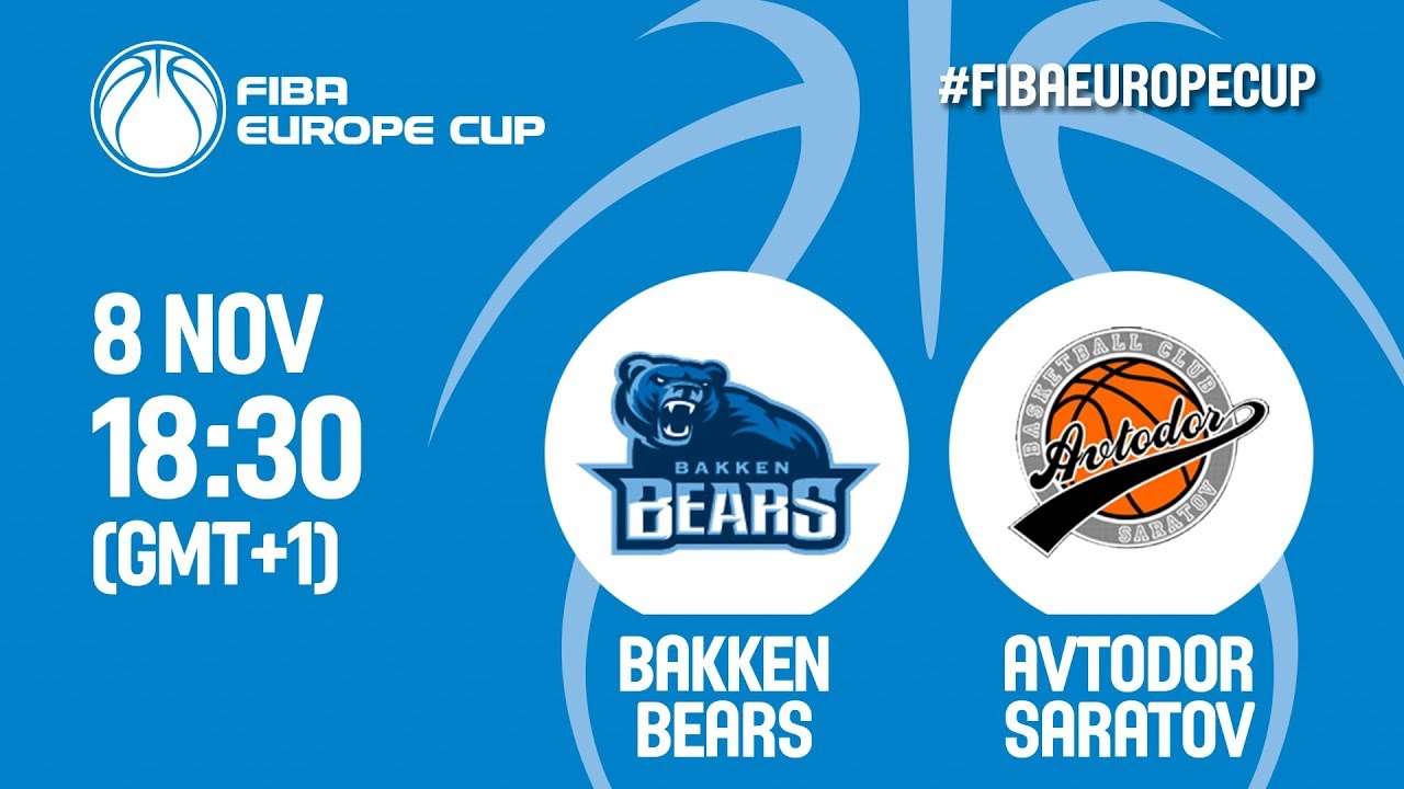 Don't Delete:  Bakken Bears (DEN) v Avtodor Saratov (RUS) - FIBA Europe Cup 2017-18