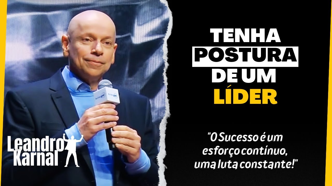 Leandro Karnal | A POSTURA DE UM LÍDER! [MOTIVAÇÃO]