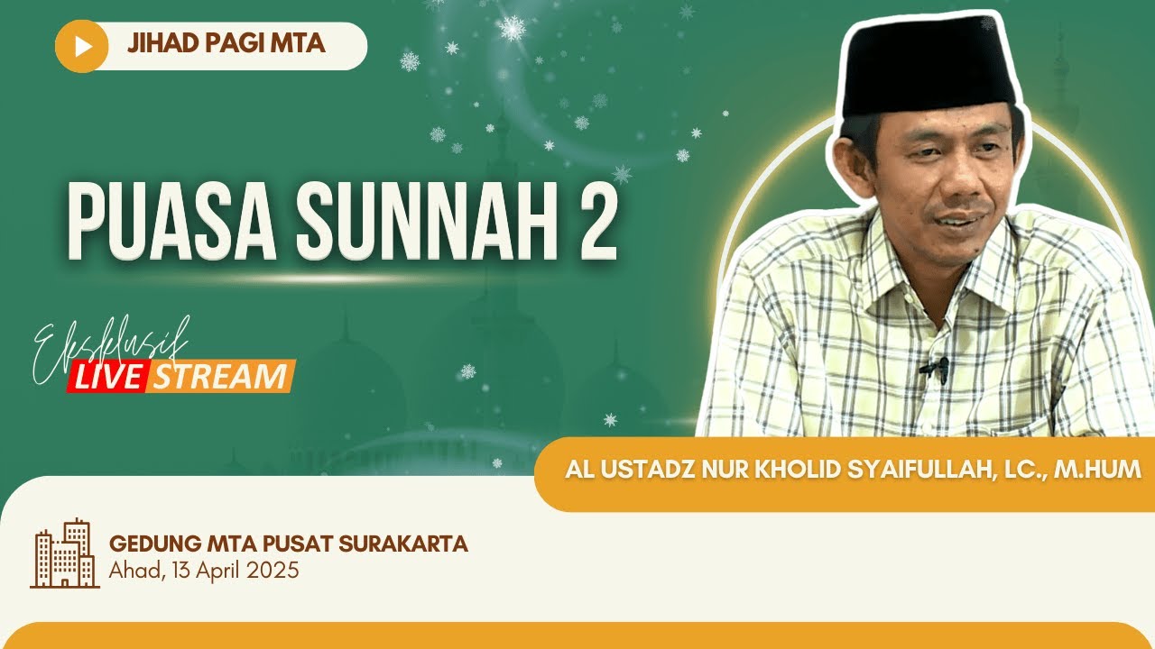 JIHAD PAGI MTA Edisi 13 April 2025 - PUASA SUNNAH 2