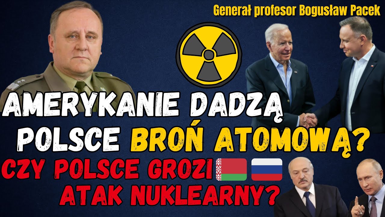 Generał Bogusław Pacek: Czy Amerykanie i Nuclear Sharing uratują Polskę przed zagrożeniem jądrowym?