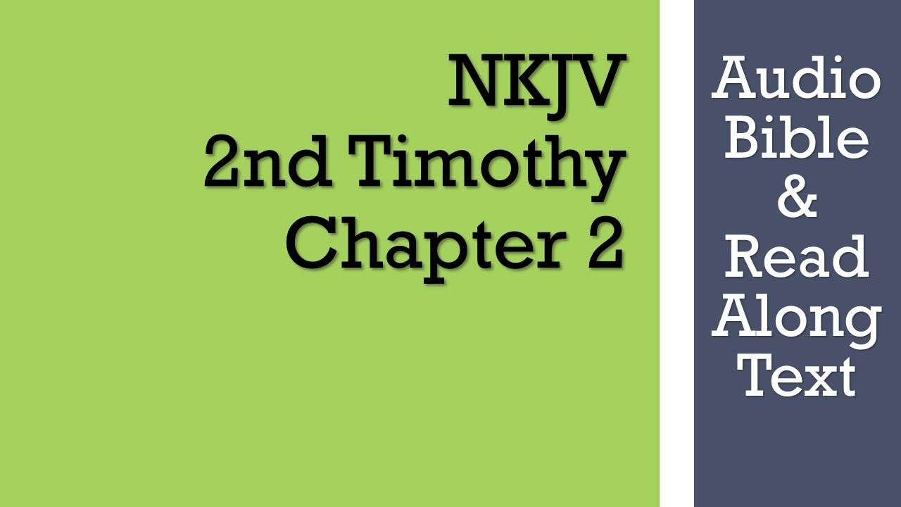 2nd Timothy 2 - NKJV - (Audio Bible & Text)