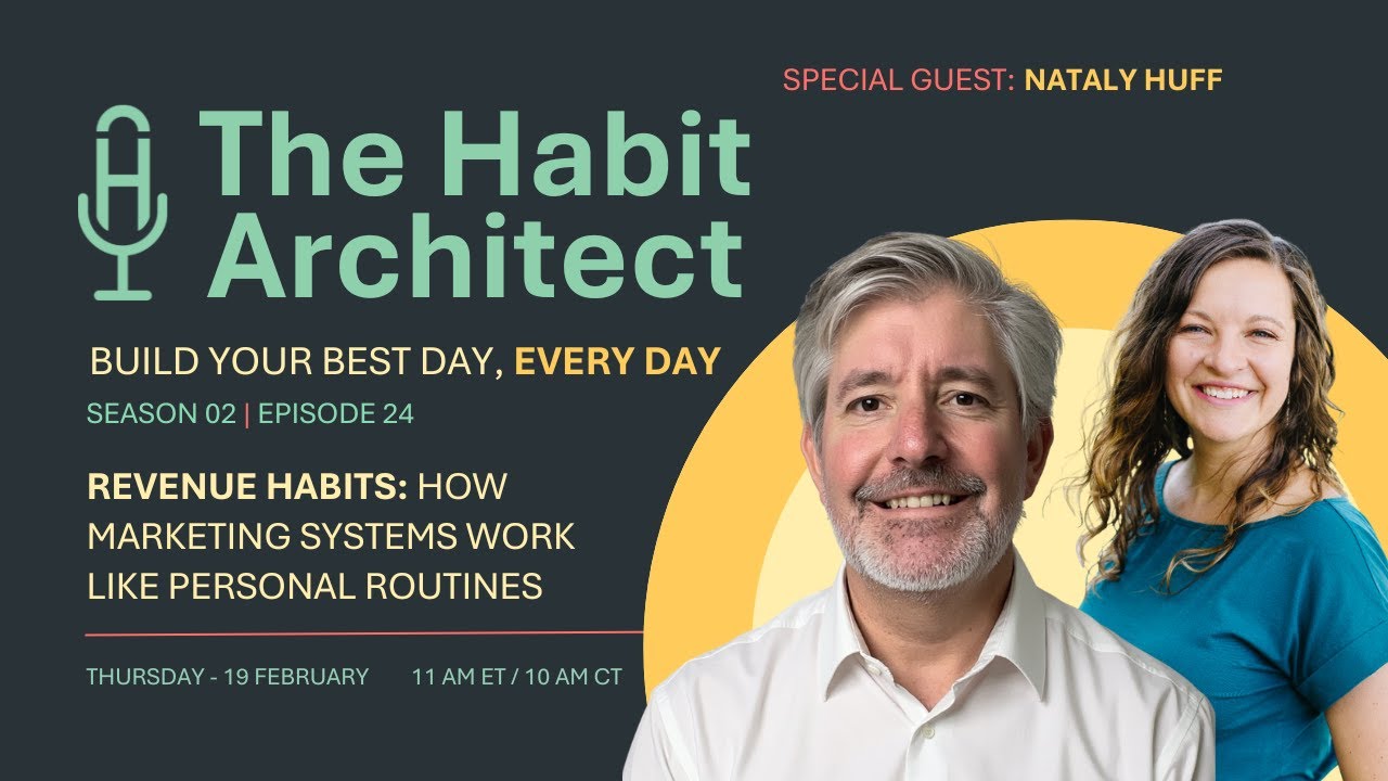 Revenue Habits: How Marketing Systems Work Like Personal Routines | Nataly Huff