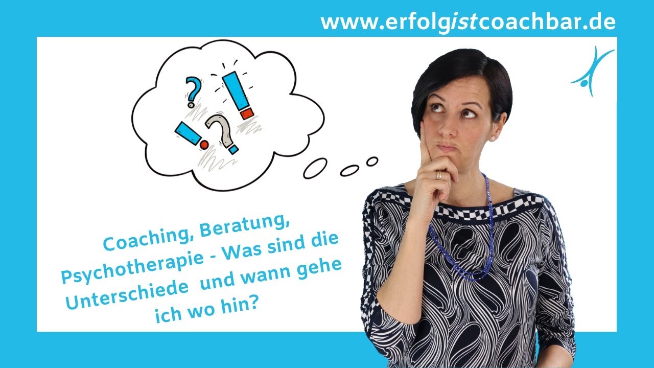 Coaching, Beratung, Psychotherapie - Was sind die Unterschiede und wann gehe ich wo hin?