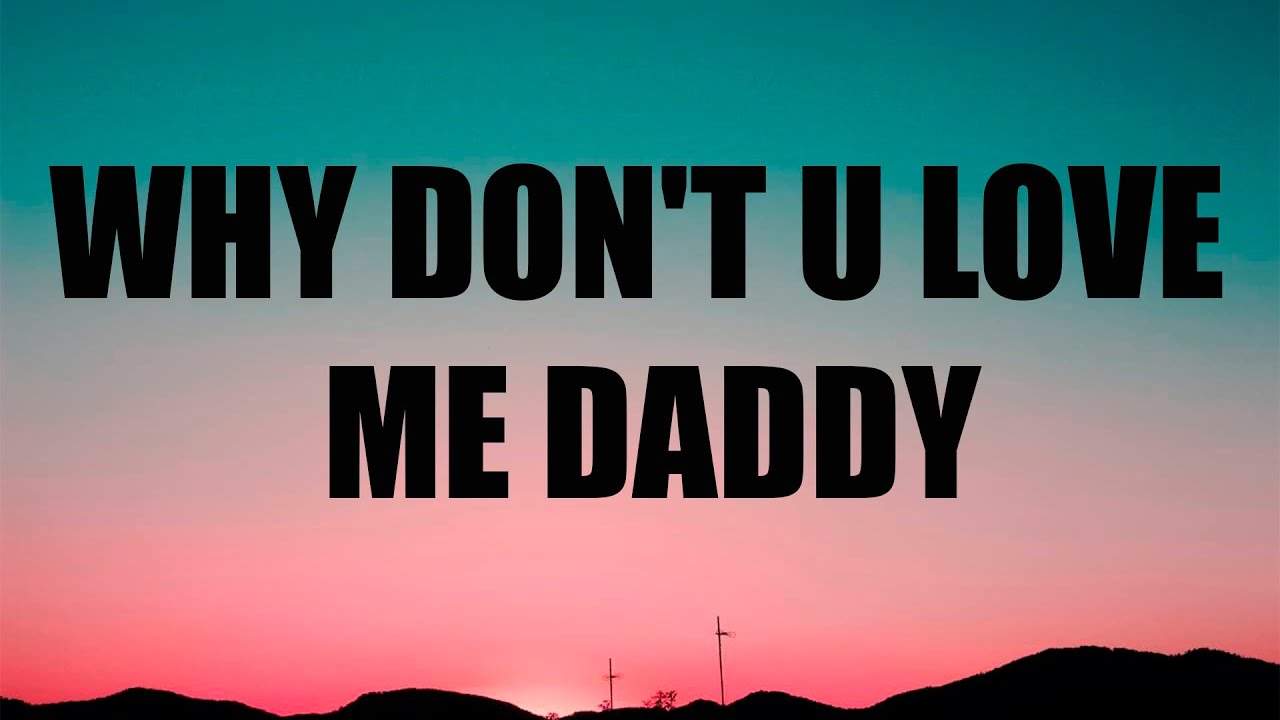 Father - Why don't u love me daddy (Lyrics) (feat. Abra & iLoveMakonnen)
