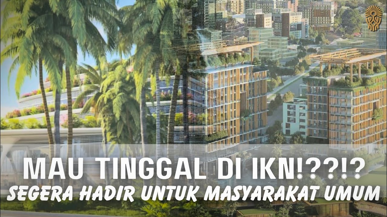Akan Dibangun Perumahan & Apartemen di IKN Yang Bisa Dibeli Masyarakat Umum