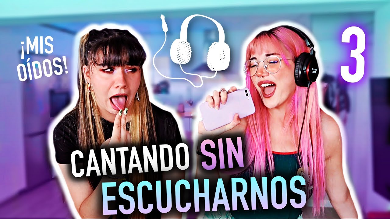 CANTANDO SIN ESCUCHARME *con mi hermana* (parte 3)| Carla Laubalo