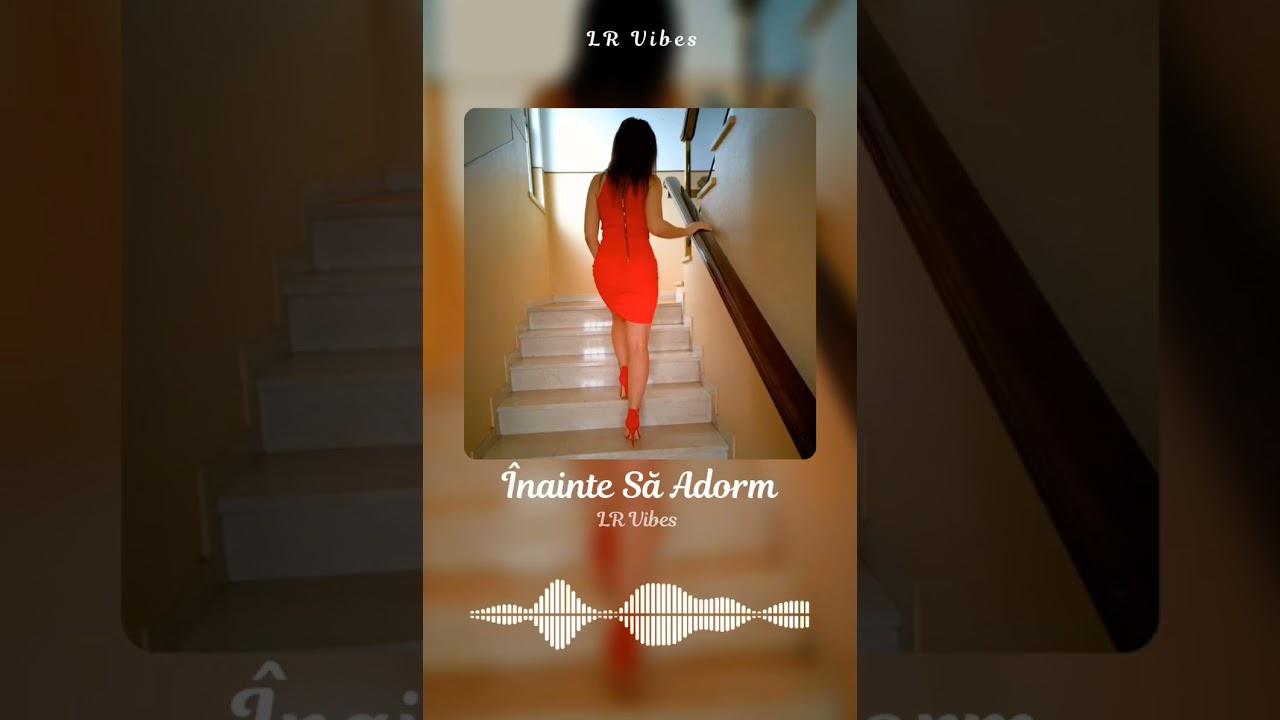 LR Vibes - Înainte Să Adorm 