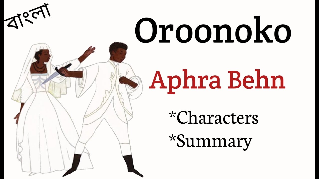 Oroonoko By Aphra Behn Summary In Bengali