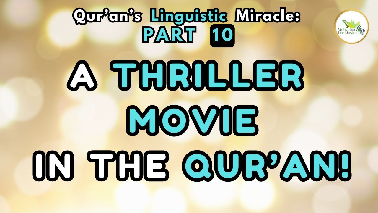 A Thriller Movie In The Qur'an!