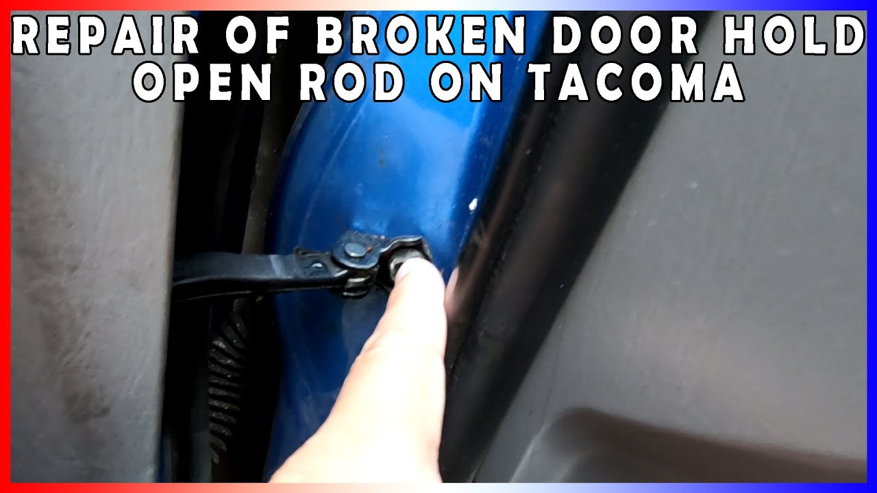 Repair of the Door Stop / Hold Open Rod on a 2011 Toyota Tacoma.