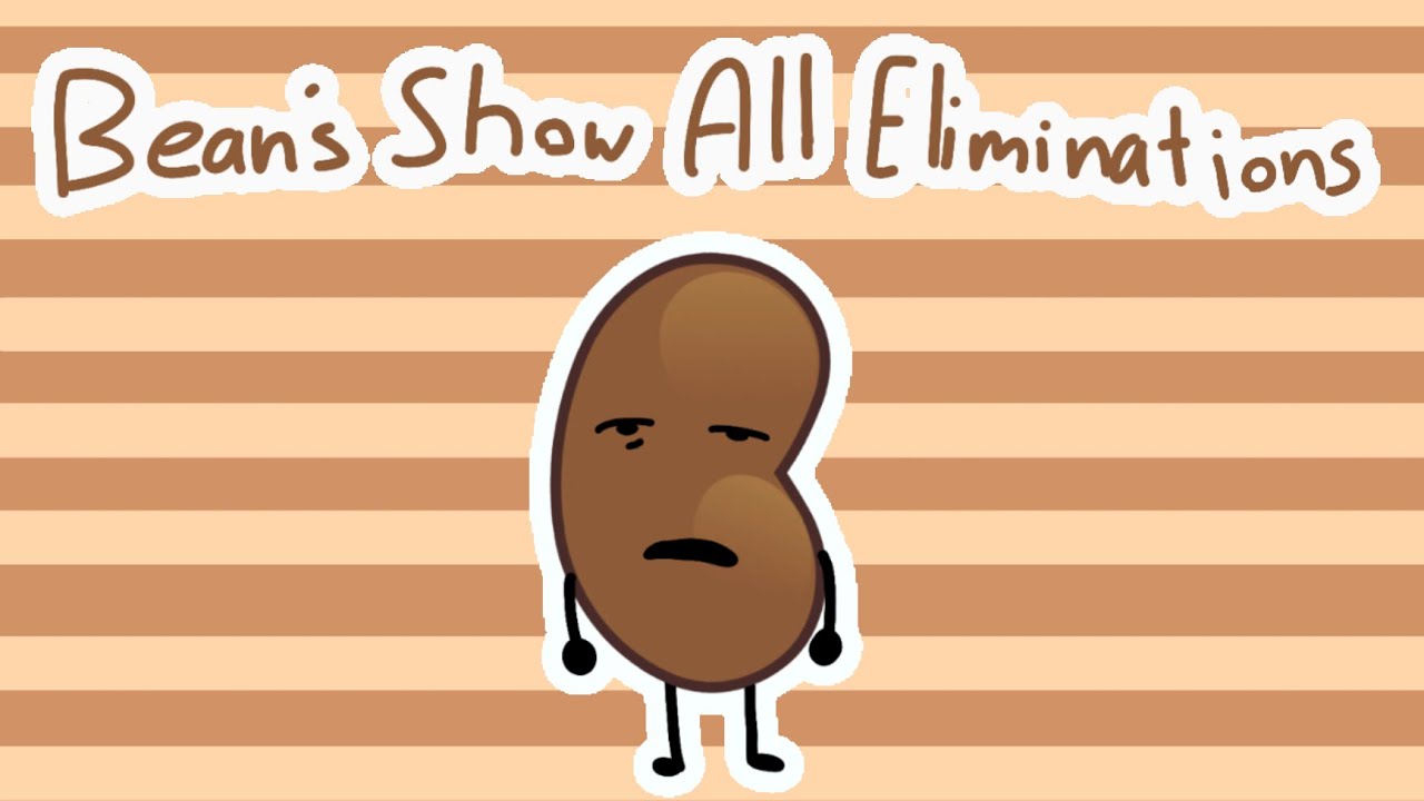 Beans Show:All Eliminations (up to ep 7)