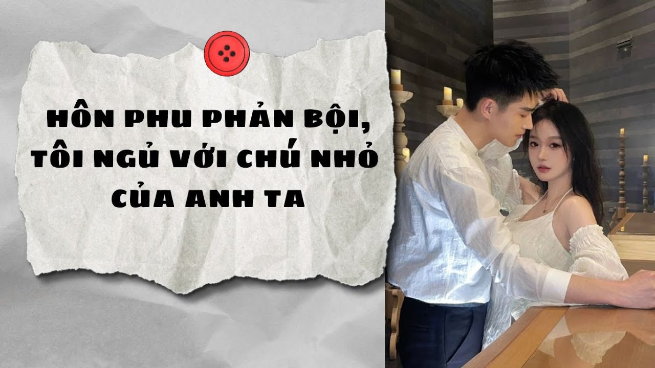 Truyện Audio || HÔN PHU PHẢN BỘI, TÔI NGỦ VỚI CHÚ NHỎ CỦA ANH TA (Full) || AnAn Audio