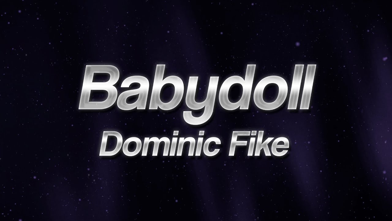Dominic Fike - Babydoll ✨ (lyrics)