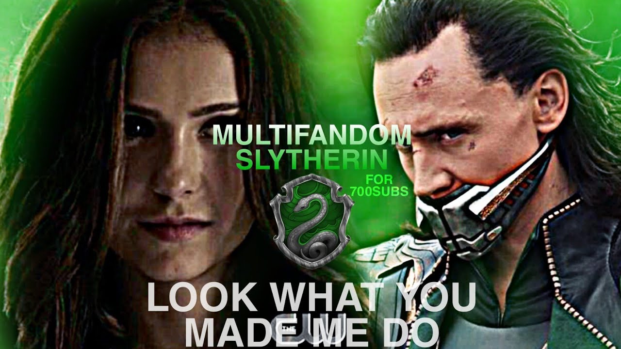 Multifandom Slytherin || Look what you made me do [ YPIV for 700subs ]