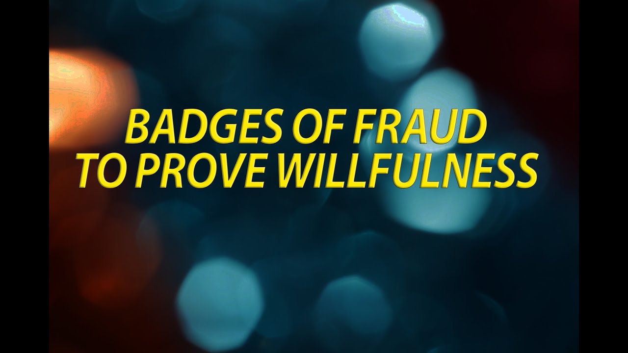 Badges of Fraud to Prove Willfulness