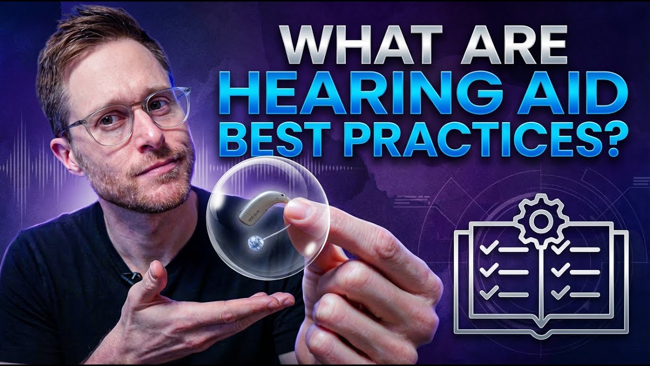 What are Hearing Aid Best Practices?  Best Practice Checklists Included!