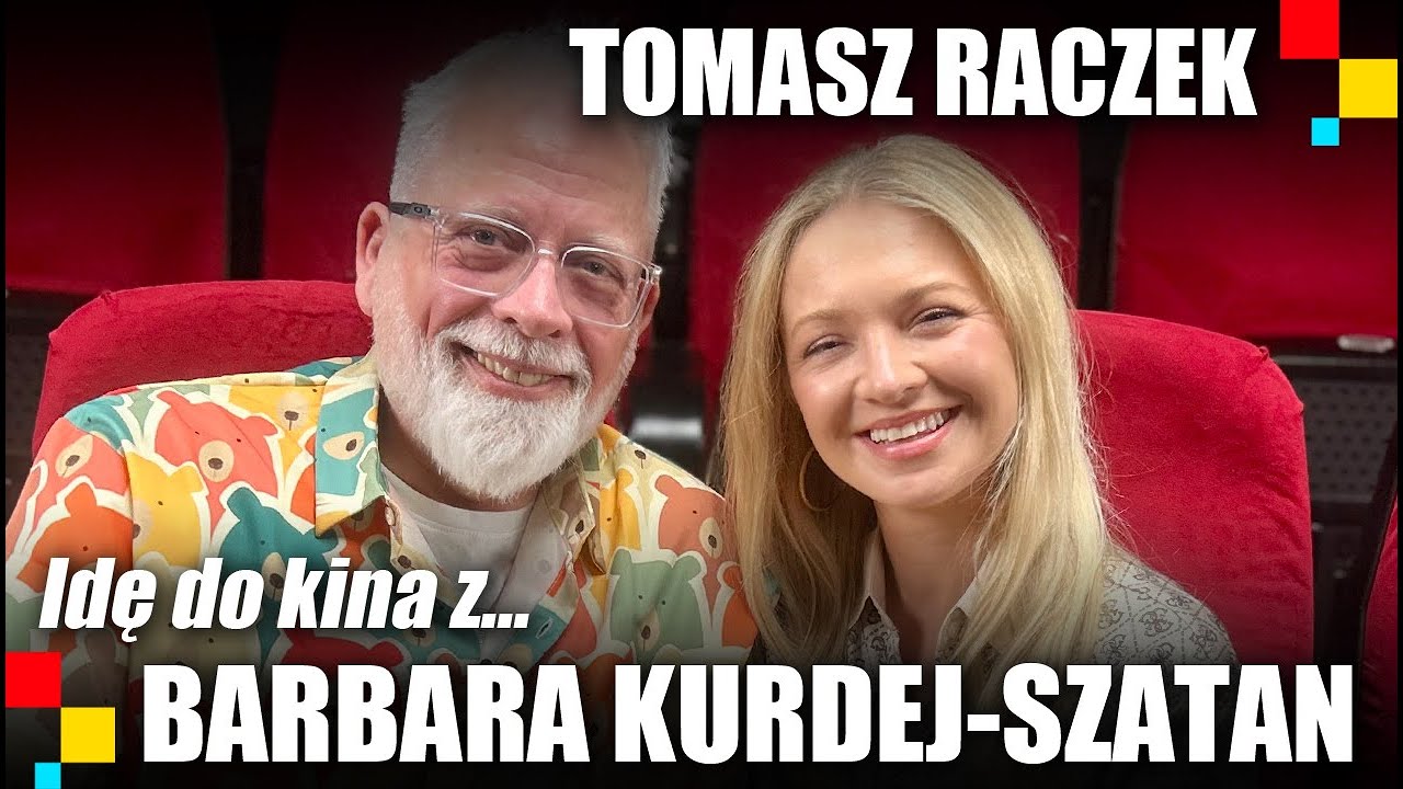 Idę do kina z...Barbarą Kurdej-Szatan