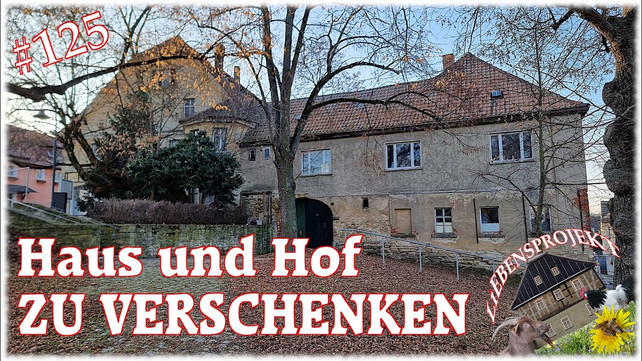 LiEBENSPROJEKT - Haus und Hof zu verschenken!