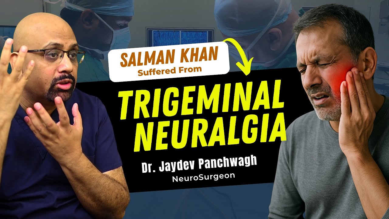 Salman Khan's Trigeminal Neuralgia Explained by Neurosurgeon | Must Know About This Painful Disease