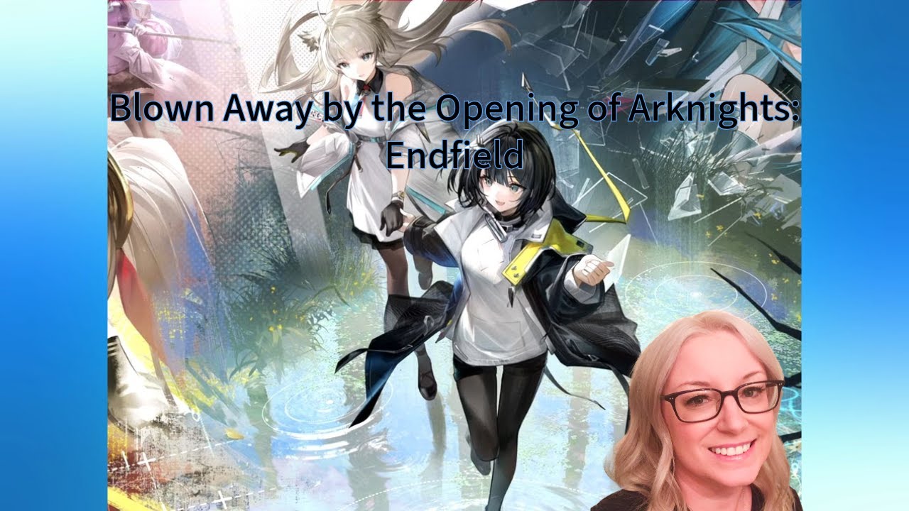 Blown Away by the Opening of Arknights: Endfield 