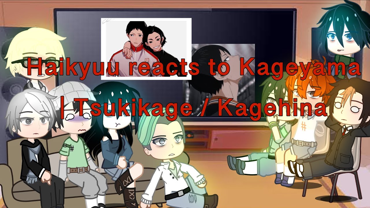 Haikyuu Reacts to kageyama | Tsukikage/ Kagehina | Pt. 1/?