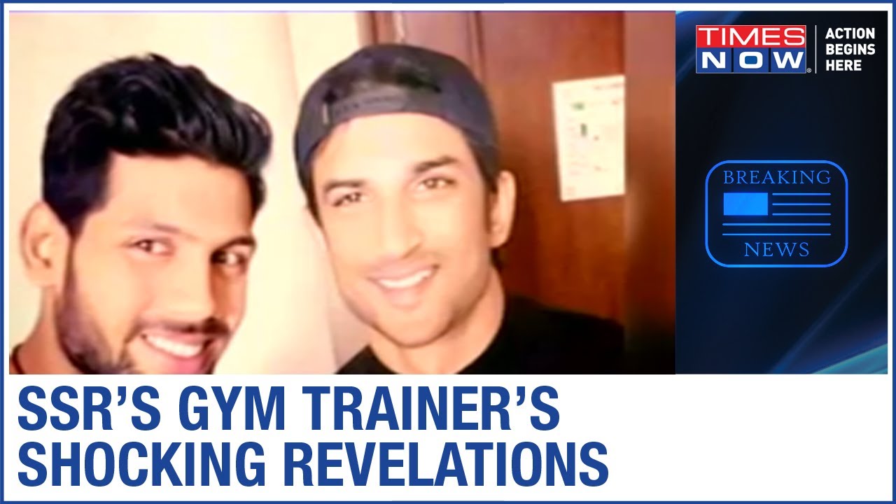 Sushant Singh’s Gym Trainer makes startling revelations; hints at ‘drugs’ angle