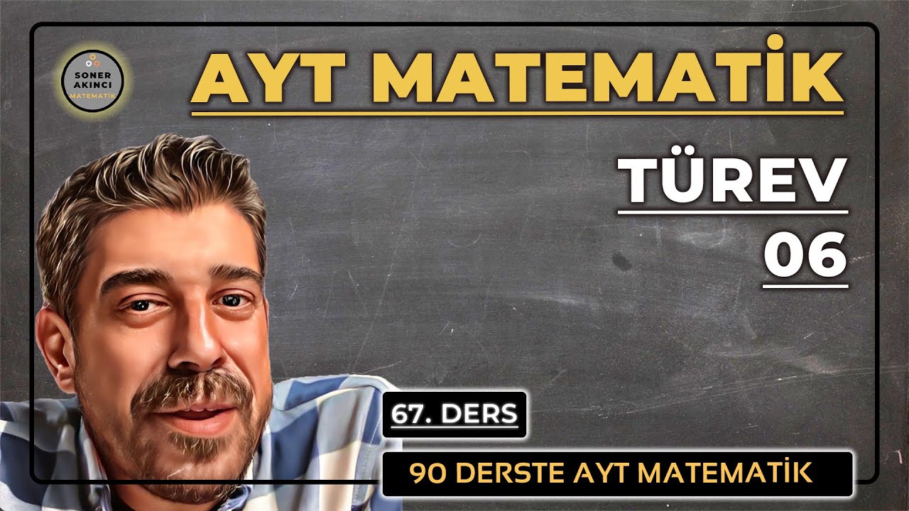TÜREV 06 Konu Anlatımı | 90 DERSTE AYT MATEMATİK KAMPI  67.DERS