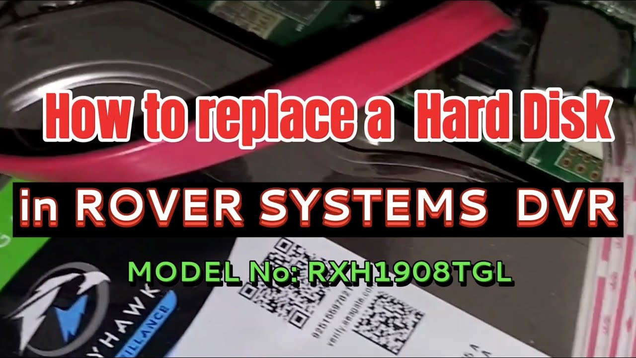 HOW TO REPLACE A HARD DISK IN ROVER SYSTEMS DVR